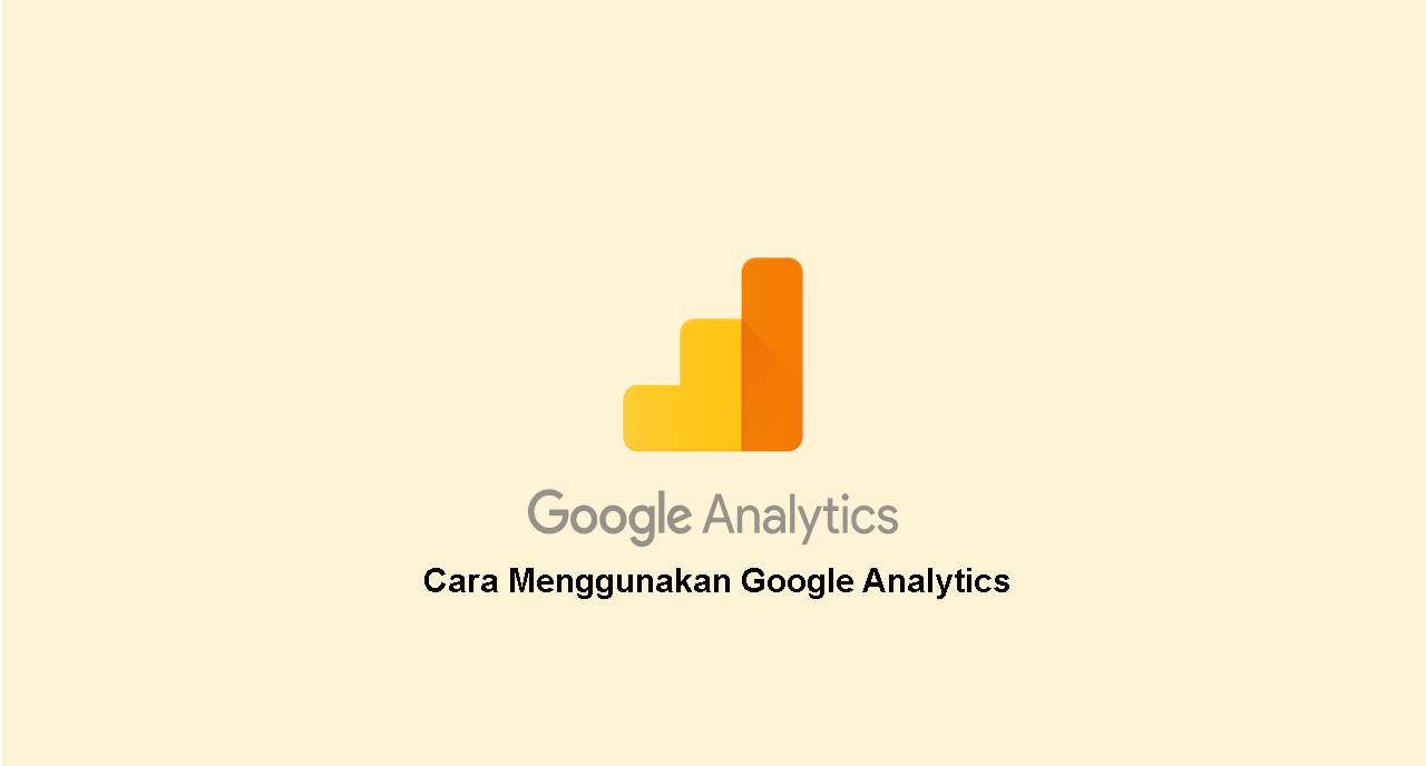 Cara Menggunakan Google Analytics - Msmbz